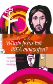 Würde Jesus bei IKEA einkaufen? (eBook, ePUB)