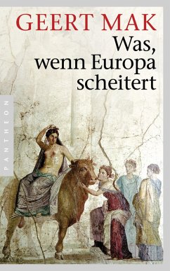 Was, wenn Europa scheitert (eBook, ePUB) - Mak, Geert