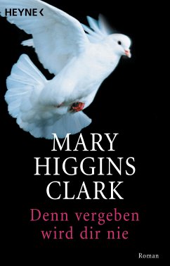 Denn vergeben wird dir nie (eBook, ePUB) - Higgins Clark, Mary