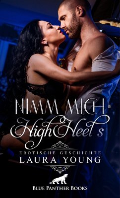 Nimm mich in HighHeels   Erotische Geschichte (eBook, ePUB) - Young, Laura