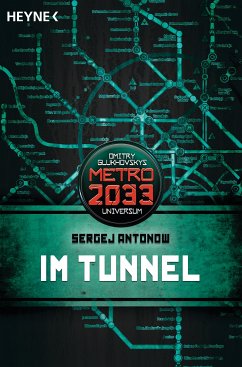 Im Tunnel / Metro 2033 Universum Bd.5 (eBook, ePUB) - Antonow, Sergej