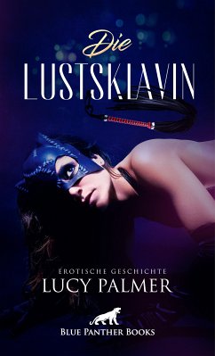 Die Lustsklavin   Erotische Geschichte (eBook, ePUB) - Palmer, Lucy