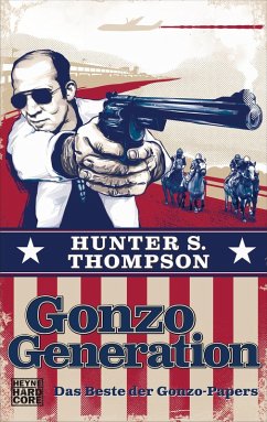 Gonzo Generation (eBook, ePUB) - Thompson, Hunter S.