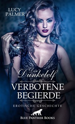 Der Dunkelelf – Verbotene Begierde   Erotische Geschichte (eBook, ePUB) - Palmer, Lucy