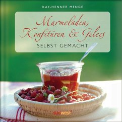 Marmeladen, Konfitüren & Gelees selbst gemacht (eBook, PDF) - Menge, Kay-Henner