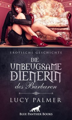 Die unbeugsame Dienerin des Barbaren   Erotische Geschichte (eBook, ePUB) - Palmer, Lucy