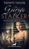 Der gierige Stalker   Erotische Geschichte (eBook, ePUB)