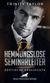 Der hemmungslose Seminarleiter   Erotische Geschichte (eBook, ePUB)