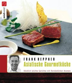 Asiatische Gourmetküche (eBook, PDF) - Heppner, Frank