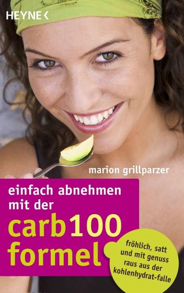 Einfach abnehmen mit der Carb-100-Formel (eBook, PDF)