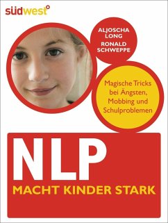 NLP macht Kinder stark (eBook, PDF) - Schweppe, Ronald P.; Long, Aljoscha A.