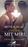 Bitte schlaf endlich mit mir! Erotische Geschichte (eBook, ePUB)