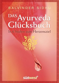 Das Ayurveda-Glücksbuch (eBook, PDF) - Sidhu, Balvinder