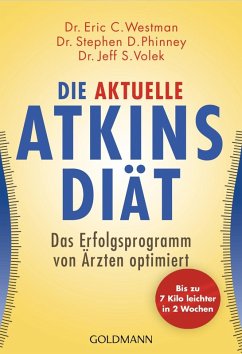 Die aktuelle Atkins-Diät (eBook, PDF) - Westman, Eric C.; Phinney, Stephen D.; Volek, Jeff S.