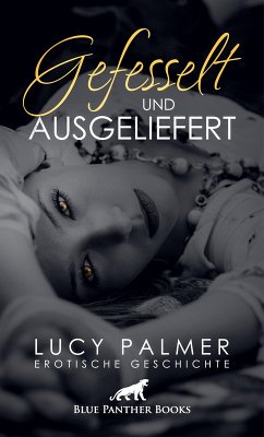 Gefesselt und ausgeliefert   Erotische Geschichte (eBook, ePUB) - Palmer, Lucy