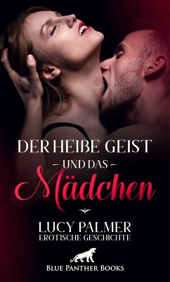Der heiße Geist und das Mädchen   Erotische Geschichte (eBook, ePUB) - Palmer, Lucy
