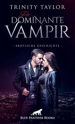 Der dominante Vampir   Erotische Geschichte (eBook, ePUB) - Taylor, Trinity