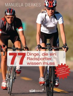 77 Dinge, die ein Radsportler wissen muss (eBook, PDF) - Dierkes, Manuela