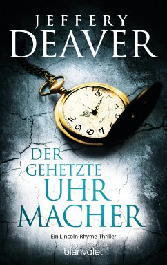 Der gehetzte Uhrmacher / Lincoln Rhyme Bd.7 (eBook, ePUB) - Deaver, Jeffery