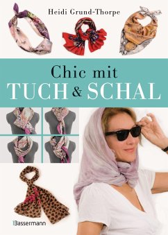 Chic mit Tuch & Schal (eBook, PDF) - Grund-Thorpe, Heidi