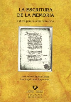 La escritura de la memoria : libros para la administración - Lema Pueyo, José Ángel; Munita Loinaz, José Antonio . . . [et al.