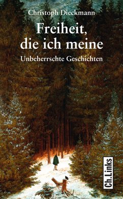 Freiheit, die ich meine (eBook, ePUB) - Dieckmann, Christoph