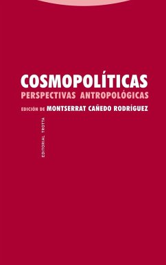 Cosmopolíticas : perspectivas antropológicas - Cañedo Rodríguez, Montserrat