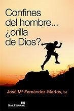 Confines del hombre-- : ¿orilla de Dios? - Fernández-Martos, José María