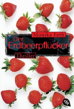 Der Erdbeerpflücker / Erdbeerpflücker-Thriller Bd.1 (eBook, ePUB) - Feth, Monika