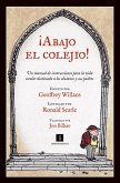 ¡Abajo el colejio! ¡Abajo el colejio!