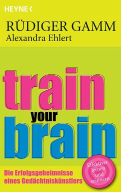 Train your brain (eBook, ePUB) - Gamm, Rüdiger; Ehlert, Alexandra