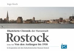 Illustrierte Chronik der Hansestadt Rostock (eBook, ePUB) - Koch, Ingo