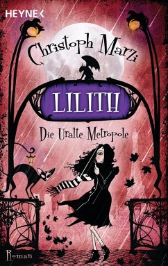 Lilith / Uralte Metropole Bd.2 (eBook, ePUB) - Marzi, Christoph