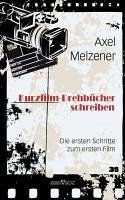 Kurzfilm-Drehbücher schreiben (eBook, PDF) - Melzener, Axel