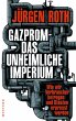 Gazprom-Das unheimliche Imperium... - Bild 1