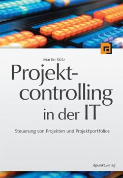 Projektcontrolling in der IT (eBook, ePUB) - Kütz, Martin