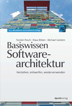 Basiswissen Softwarearchitektur (eBook, ePUB) - Posch, Torsten; Birken, Klaus; Gerdom, Michael