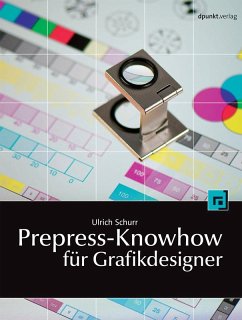 Prepress-Knowhow für Grafikdesigner (eBook, PDF) - Schurr, Ulrich