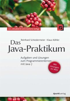 Das Java-Praktikum (eBook, PDF) - Schiedermeier, Reinhard; Köhler, Klaus