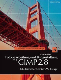 Fotobearbeitung und Bildgestaltung mit GIMP 2.8 (eBook, PDF) - Gölker, Klaus