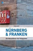 Fotoscout: Nürnberg und Franken (Fotoscout - Der Reiseführer für Fotografen) (eBook, PDF) Fotoscout: Nürnberg und Franken (Fotoscout - Der Reiseführer für Fotografen) (eBook, PDF)