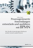 Prozessgesteuerte Anwendungen entwickeln und ausführen mit BPMN (eBook, PDF)