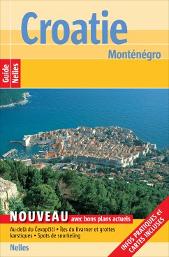 Guide Nelles Croatie Monténégro (eBook, PDF) - Sabo, Alexander; Schwarz, Berthold; Peitz-Hlebec, Darja; Schetar, Daniele