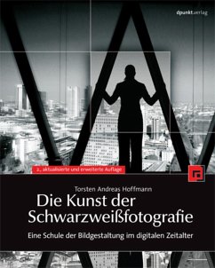 Die Kunst der Schwarzweißfotografie (eBook, PDF) - Hoffmann, Torsten Andreas