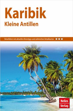 Nelles Guide Reiseführer Karibik - Kleine Antillen (eBook, PDF) - Ambros, Eva; Cohen, Steven; Frommer, Robin Daniel; Groene, Janet; Werner, Laurie; Vladimir, Ute; Williams, Deborah; Walter, Claire