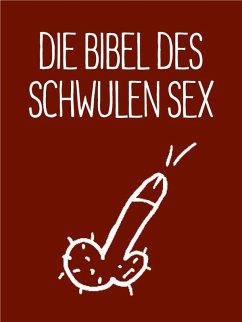 Die Bibel des schwulen Sex (eBook, ePUB) - Niederwieser, Stephan
