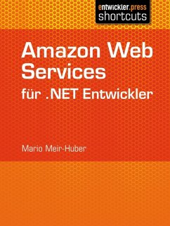 Amazon Web Services für .NET Entwickler (eBook, ePUB) - Meir-Huber, Mario