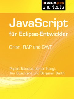 JavaScript für Eclipse-Entwickler (eBook, ePUB) - Buschtöns, Tim; Kaegi, Simon; Taboada, Papick; Barth, Benjamin