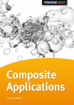 Composite Applications erfolgreich entwickeln (eBook, PDF) - Mathas, Christoph