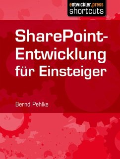 SharePoint-Entwicklung für Einsteiger (eBook, ePUB) - Pehlke, Bernd